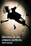 Historia de un crimen perfecto