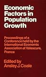 Economic factors in population growth : proceedings of a conference held by the International Economic Association at Valescure, France
