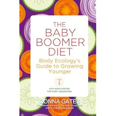 The Baby Boomer Diet: Body Ecology's Guide to Growing Younger