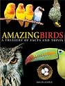 Amazing Birds: A Treasury of Facts and Trivia