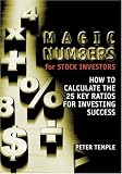 Magic Numbers for Stock Investors: How To Calculate the 25 Key Ratios for Investing Success