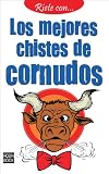 Los mejores chistes de cornudos (Riete con) (Spanish Edition)