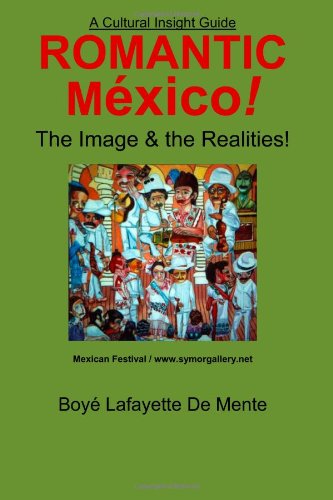 romantic mexico the image  the realities cultural insight guide