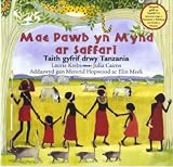 Mae pawb yn mynd ar saffari : taith gyfrif trwy Tanzania