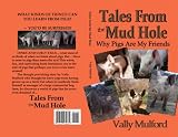 Tales From The Mud Hole, Why Pigs Are My Friends