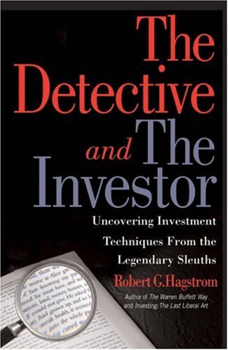 the detective and the investor uncovering investment techniques from legendary sleuths