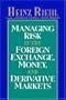 Managing Risk in the Foreign Exchange, Money and Derivative Markets
