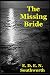 The Missing Bride, a Novel