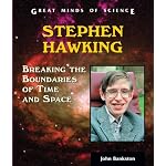 Stephen Hawking: Breaking The Boundaries Of Time And Space (Great Minds of Science) book cover