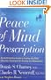 The Peace of Mind Prescription: An Authoritative Guide to Finding the Most Effective Treatment for Anxiety and Depression