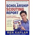The Scholarship Scouting Report (An Insider's Guide to America's Best Scholarships) (Illustrated) (Paperback)