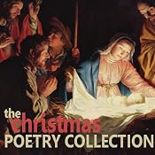 The Christmas Poetry Collection | [Henry Vaughan, William Butler Yeats, Robert Burns, Elizabeth Barrett Browning, G. K. Chesterton, Alfred Tennyson]