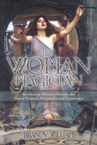 The Woman Magician: Revisioning Western Metaphysics from a Woman's Perspective and Experience