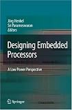Designing Embedded Processors: A Low Power Perspective