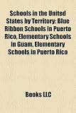 Schools in the United States by Territory: Blue Ribbon Schools in Puerto Rico, Elementary Schools in Guam, Elementary Schools in Puerto Rico