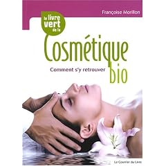 Le livre vert de la Cosm�tique bio : Comment s'y retrouver
