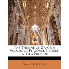 The Throne of Grace: A Volume of Personal Prayers, with a Prelude
