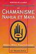 Le Chamanisme nahua et maya : Nagual, r�ves, plantes-pouvoir