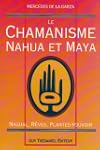 Le Chamanisme nahua et maya : Nagual,...