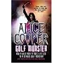 Alice Cooper: Golf Monster - How a Wild Rock'n'roll Life Led to a Serious Golf Addiction