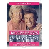 Bill and Gloria Gaither: Because He Lives (1997)