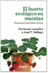 El huerto ecol�gico en macetas: Manua...