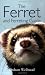 The Ferret and Ferreting Guide