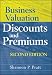 Business Valuation Discounts and Premiums