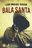 Bala Santa = Blessed Bullet