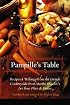 Pampille's Table: Recipes and Writings from the French Countryside from Marthe Daudet's Les Bons Plats de France (At Table)