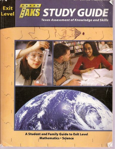 Taks Study Guide, Grade 11 Exit Level Mathematics and Science (A Student and Family Guide)