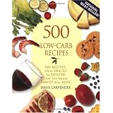 500 Low-Carb Recipes: 500 Recipes from Snacks to Dessert, That the Whole Family Will Love