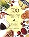 500 Low-Carb Recipes: 500 Recipes from Snacks to Dessert, That the Whole Family Will Love