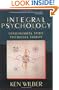 Integral Psychology: Consciousness, Spirit, Psychology, Therapy