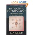 Integral Psychology: Consciousness, Spirit, Psychology, Therapy