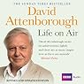David Attenborough - Life on Air: Memoirs of a Broadcaster