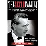 The Sixth Family: The Collapse of the New York Mafia and the Rise of Vito Rizzuto