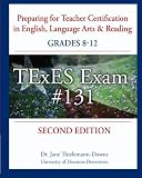 Preparing for Teacher Certification in English, Language Arts & Reading: Grades 8-12, Second Edition: for TExES Exam #131