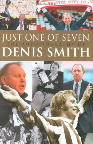 Just One of Seven: The Autobiography of Denis Smith