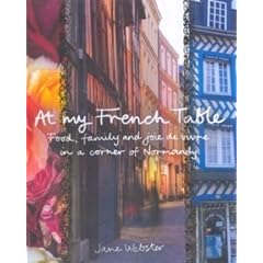 At My French Table: Food, Family and Joie De Vivre in a Corner of Normandy