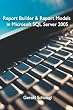 Report Builder & Report Models in Microsoft SQL Server 2005
