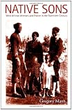 Native Sons: West African Veterans and France in the Twentieth Century (Politics, History, and Culture)
