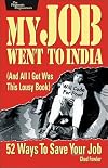 My Job Went to India: And All I Got Was This Lousy Book (Pragmatic Programmers)