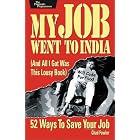 My Job Went to India: 52 Ways to Save Your Job (Pragmatic Programmers) by Chad Fowler