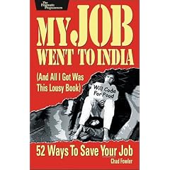 My Job Went to India: 52 Ways to Save Your Job (Pragmatic Programmers)