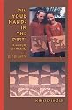 Dig Your Hands in the Dirt: A Manual for Making Art Out of Earth