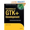 Foundations of GTK+ Development (Expert's Voice in Open Source)