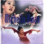 Michelle Kwan: Skating Like the Wind (Figure Skaters) book cover