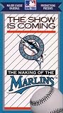 The Show is Coming:  The Making of the Marlins [VHS]