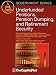 Underfunded Pensions, Pension Dumping, and Retirement Security: Pension Funds, the Pe...